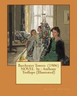 Barchester Towers (1906) NOVEL by: Anthony Trollope (Illustrated)