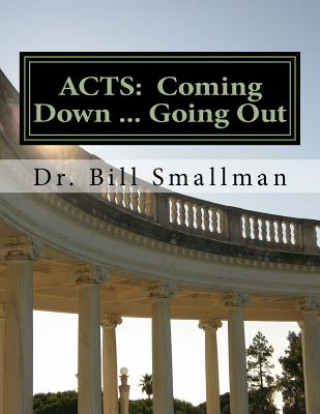 Acts: Coming Down ... Going Out