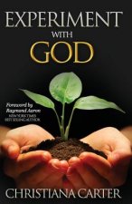 Experiment with God: Show up and See What Happens