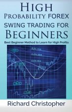 High Probability Forex Swing Trading for Beginners: Best Beginner Method to Learn for High Profits
