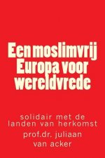 Een moslimvrij Europa voor wereldvrede: solidair met de landen van herkomst