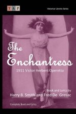 The Enchantress: 1911 Victor Herbert Operetta: Complete Book and Lyrics
