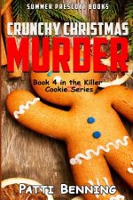 Crunchy Christmas Murder: Killer Cookie Cozy Mysteries, Book 4