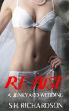 Refuse: A Junkyard Wedding