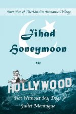 Jihad Honeymoon in Hollywood: Not Without My Dogs