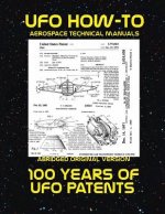 100 Years of UFO Patents: Scans of Government Archived Data on Advanced Tech