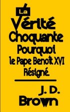 La Vérité Choquante Pourquoi le Pape Benoît XVI Resigné