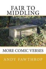 Fair To Middling: More Comic Verses