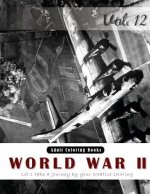 World War 2 Coloring Book for Stress Relief & Mind Relaxation, Stay Focus Therapy: New Series of Coloring Book for Adults and Grown up, 8.5