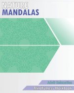 Nature Mandalas Coloring Book: Mindfulness Workbook (Adult Relaxation)