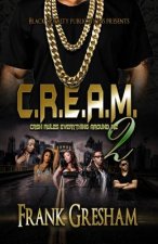 C.R.E.A.M. 2: Cash Rules Everything Around Me