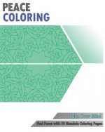 Peace Coloring Book: Find Peace with 50 Mandala Coloring Pages (Calm Your Mind)