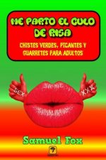 Me parto el culo de risa: Chistes verdes, picantes y guarretes para adultos