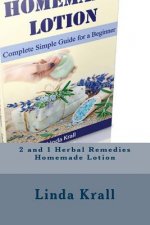 Herbal Remedies: Herbal Remedies and Homemade Lotion