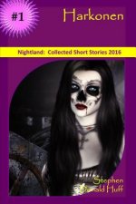 Harkonen: Nightland: Collected Short Stories 2016