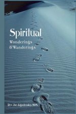 Spiritual Wonderings and Wanderings: Reflections on the Catholic Church and culture