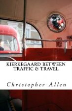 Kierkegaard Between Traffic & Travel