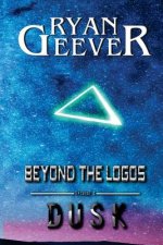 Beyond The Logos: Episode 2 - DUSK