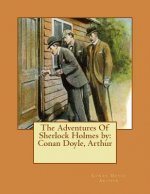 The Adventures Of Sherlock Holmes by: Conan Doyle, Arthur