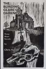 The Blinding Glare of Darkness: Three Short Novels