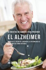 41 Recetas De Comidas Para Prevenir el Alzheimer: Comidas Combatientes de Cáncer Que Lo Ayudarán A Estimular Su Sistema Inmune