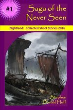 Saga of the Never Seen: Nightland: Collected Short Stories 2016