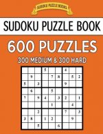 Sudoku Puzzle Book, 600 Puzzles, 300 Medium and 300 Hard: Improve Your Game With This Two Level Book