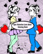 Epic Valentine Love Adult Coloring Book