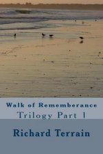 Walk of Rememberance: Trilogy Part 1