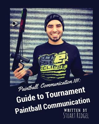 Paintball Communication 101: A Guide to Tournament Paintball Communication