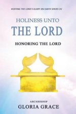 Holiness Unto The LORD: Honoring The LORD