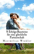 8 Erfolgs-Bausteine für eine glückliche Partnerschaft