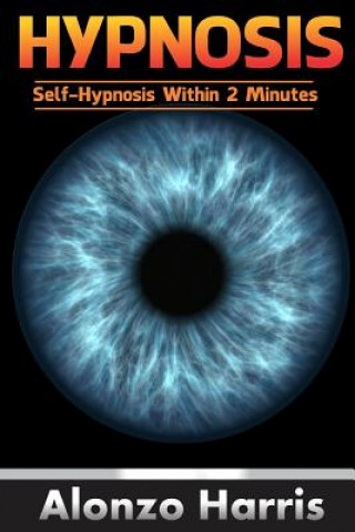 Hypnosis: Self-hypnosis Within 2 minutes