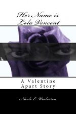 Her Name is Lola Vencent: A Valentine Apart Story