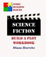 Science Fiction: Build A Plot Workbook