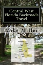 Central West Florida Backroads Travel: Day Trips Off The Beaten Path