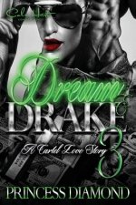 Dream & Drake 3: A Cartel Love Story