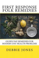First Response Folk Remedies