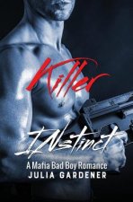 KILLER INSTINCT (A Mafia Bad Boy Romance Novel)