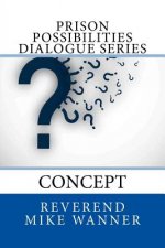 Prison Possibilities Dialogue Series: Concept