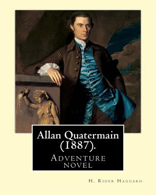 Allan Quatermain (1887). By: H. Rider Haggard: Adventure novel