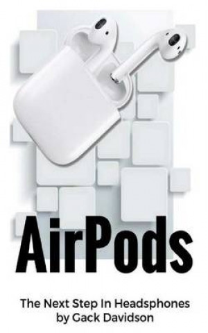 Airpods: The Next Step in Headphones