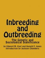 Inbreeding and Outbreeding: The Genetic and Sociological Significance