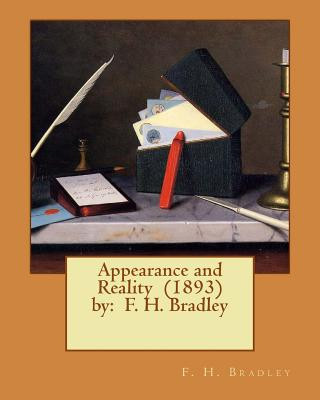 Appearance and Reality (1893) by: F. H. Bradley (F H Bradley)(Brožovaná)
