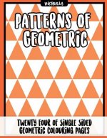 Patterns of Geometric: 24 of single sided geometric coloring pages, stress relief coloring books for adults