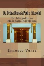 Da Pedra Bruta ? Pedra Filosofal: Um Mergulho na Maçonaria Hermética