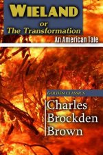 Wieland, Or, the Transformation: An American Tale