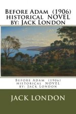 Before Adam (1906) historical NOVEL by: Jack London