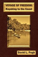 Voyage of Freedom: Kayaking To The Coast