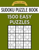 Sudoku Puzzle Book, 1,500 Easy Puzzles: Gigantic Bargain Sized Book, No Wasted Puzzles with Only One Level